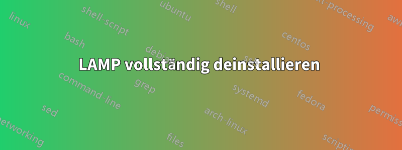 LAMP vollständig deinstallieren