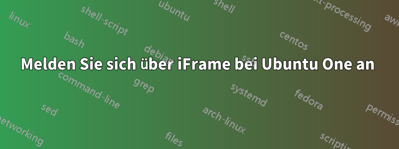 Melden Sie sich über iFrame bei Ubuntu One an