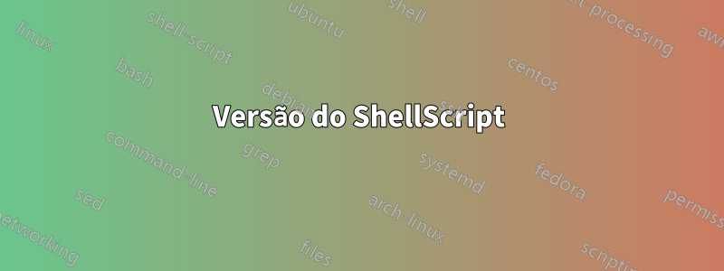 Versão do ShellScript