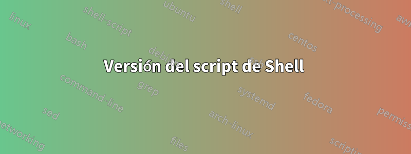 Versión del script de Shell