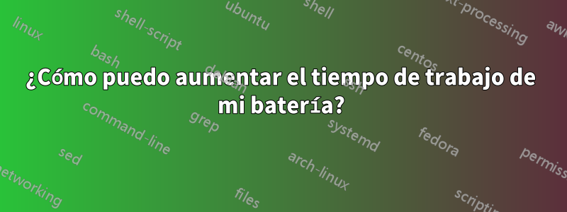 ¿Cómo puedo aumentar el tiempo de trabajo de mi batería?