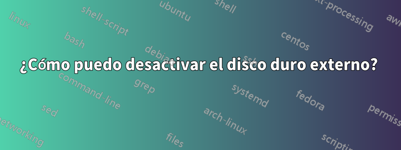 ¿Cómo puedo desactivar el disco duro externo?