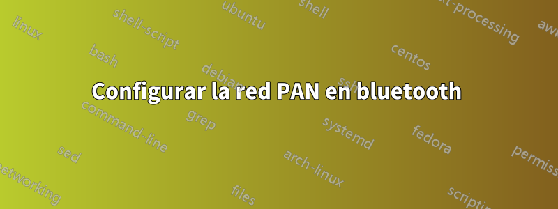 Configurar la red PAN en bluetooth