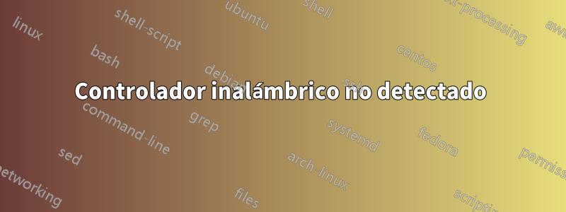 Controlador inalámbrico no detectado