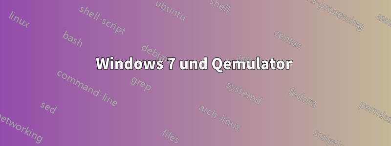 Windows 7 und Qemulator