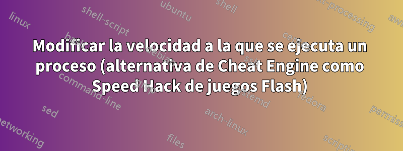 Modificar la velocidad a la que se ejecuta un proceso (alternativa de Cheat Engine como Speed ​​Hack de juegos Flash)