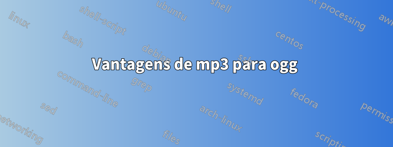 Vantagens de mp3 para ogg