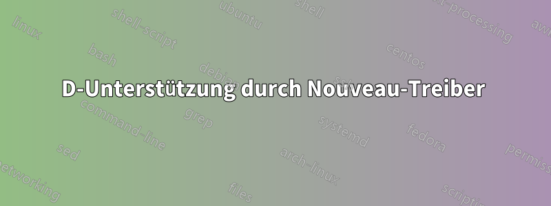 3D-Unterstützung durch Nouveau-Treiber