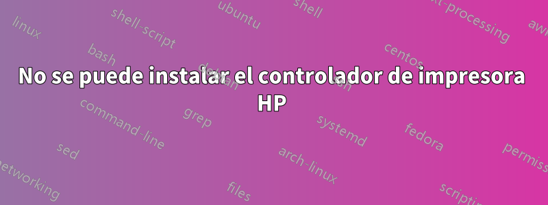 No se puede instalar el controlador de impresora HP