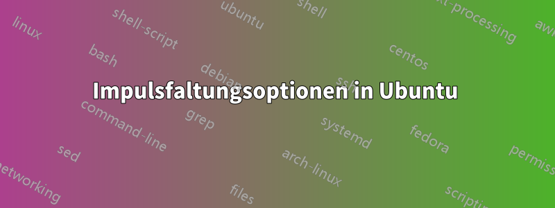 Impulsfaltungsoptionen in Ubuntu