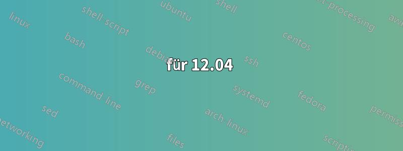 für 12.04