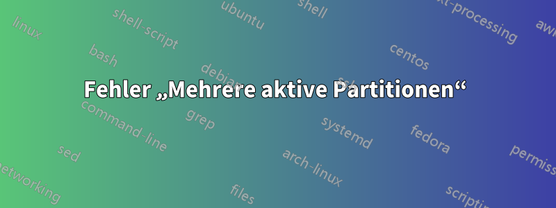 Fehler „Mehrere aktive Partitionen“