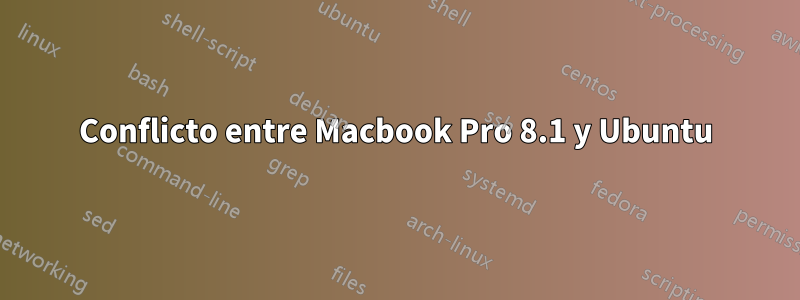 Conflicto entre Macbook Pro 8.1 y Ubuntu