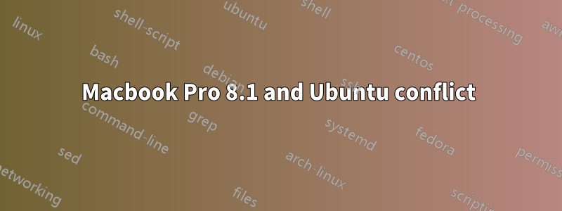 Macbook Pro 8.1 and Ubuntu conflict