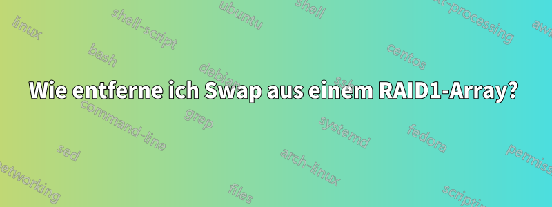 Wie entferne ich Swap aus einem RAID1-Array?