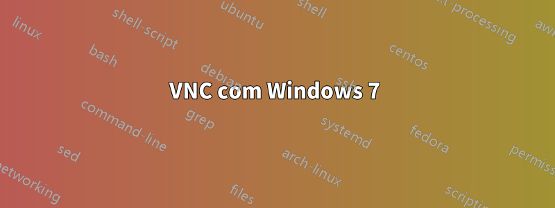 VNC com Windows 7