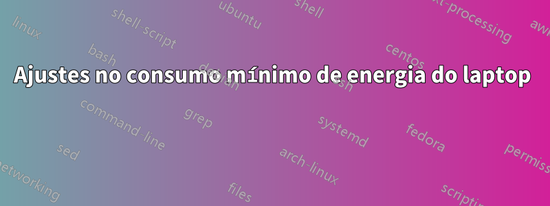 Ajustes no consumo mínimo de energia do laptop 