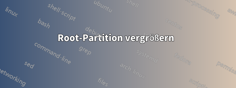 Root-Partition vergrößern 