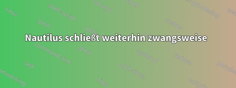 Nautilus schließt weiterhin zwangsweise 