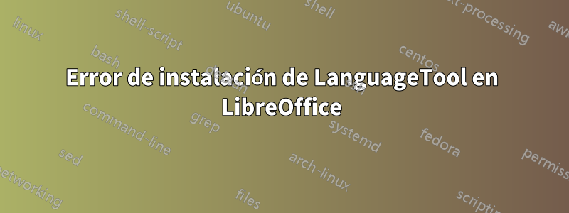 Error de instalación de LanguageTool en LibreOffice