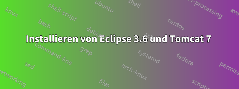 Installieren von Eclipse 3.6 und Tomcat 7