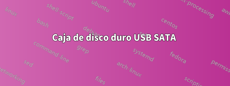 Caja de disco duro USB SATA