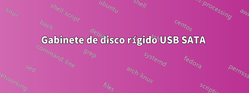 Gabinete de disco rígido USB SATA