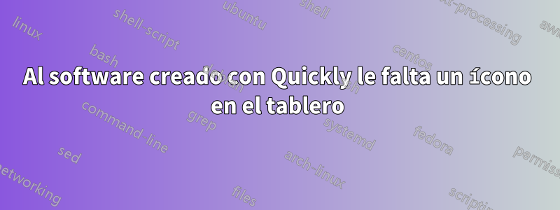 Al software creado con Quickly le falta un ícono en el tablero