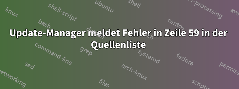 Update-Manager meldet Fehler in Zeile 59 in der Quellenliste