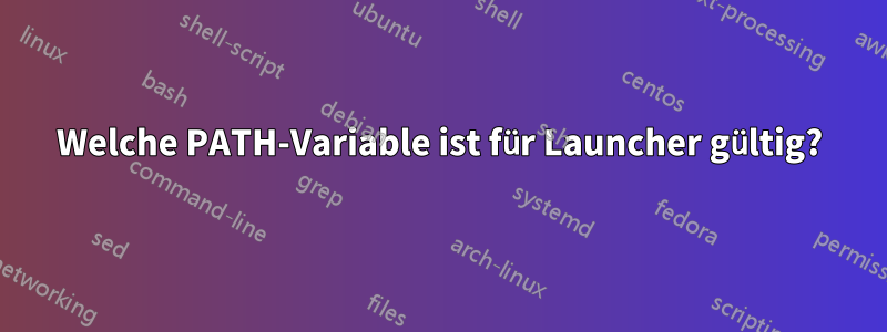 Welche PATH-Variable ist für Launcher gültig?