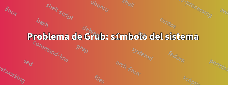 Problema de Grub: símbolo del sistema