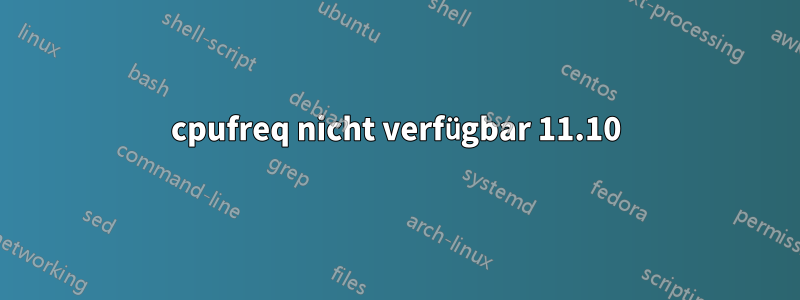 cpufreq nicht verfügbar 11.10