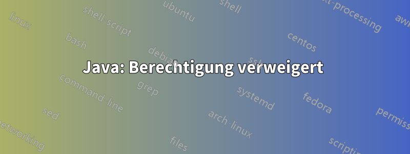 Java: Berechtigung verweigert