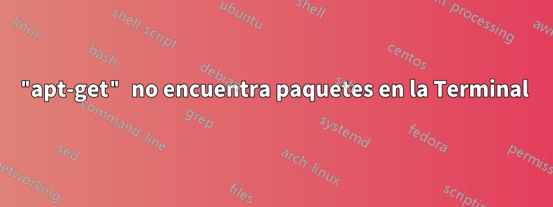 "apt-get" no encuentra paquetes en la Terminal