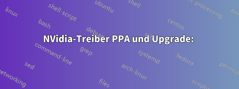 NVidia-Treiber PPA und Upgrade: