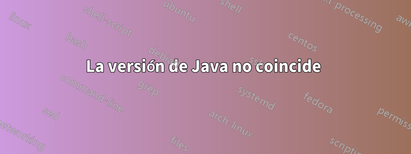La versión de Java no coincide