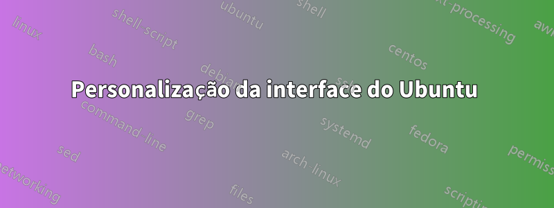 Personalização da interface do Ubuntu