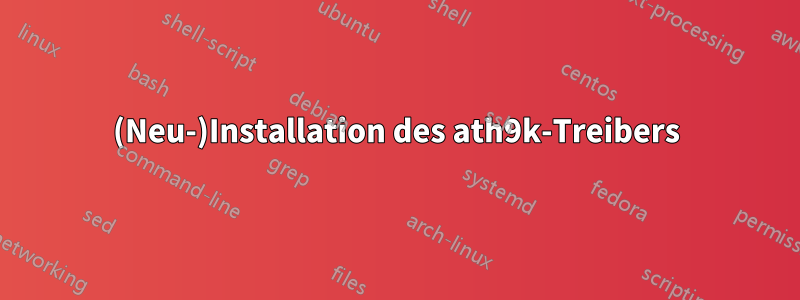 (Neu-)Installation des ath9k-Treibers