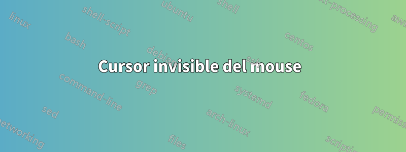 Cursor invisible del mouse 