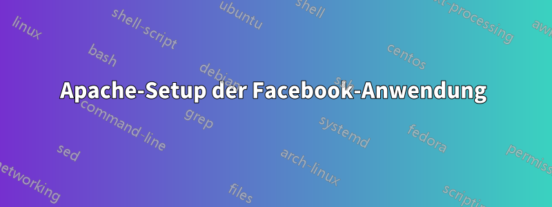 Apache-Setup der Facebook-Anwendung