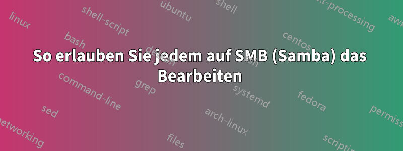 So erlauben Sie jedem auf SMB (Samba) das Bearbeiten