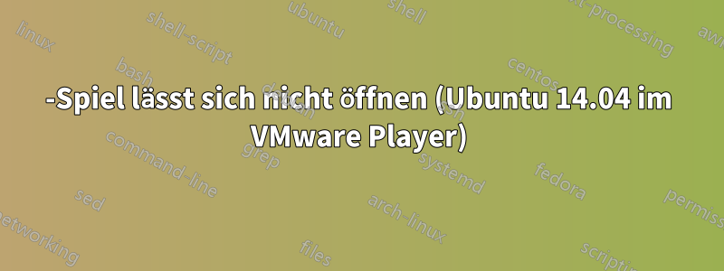 2048-Spiel lässt sich nicht öffnen (Ubuntu 14.04 im VMware Player)