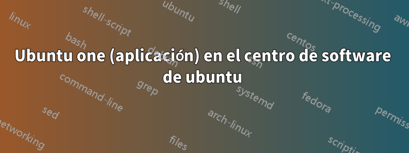 Ubuntu one (aplicación) en el centro de software de ubuntu