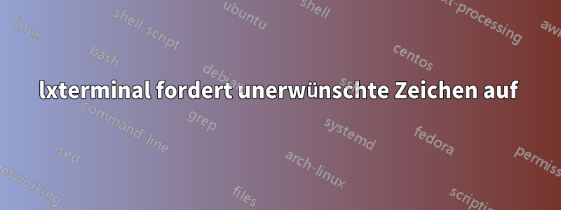 lxterminal fordert unerwünschte Zeichen auf