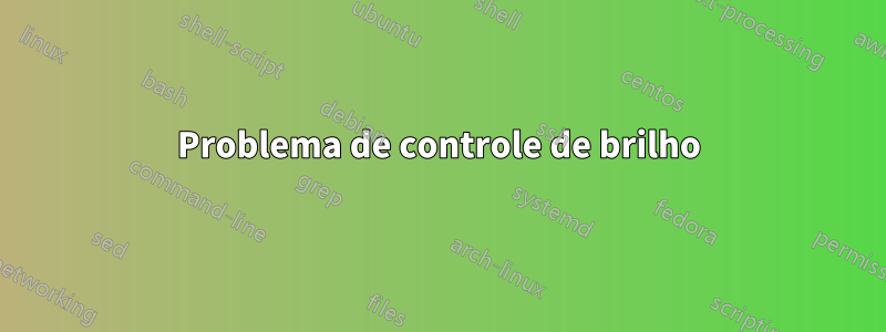 Problema de controle de brilho