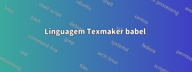 Linguagem Texmaker babel