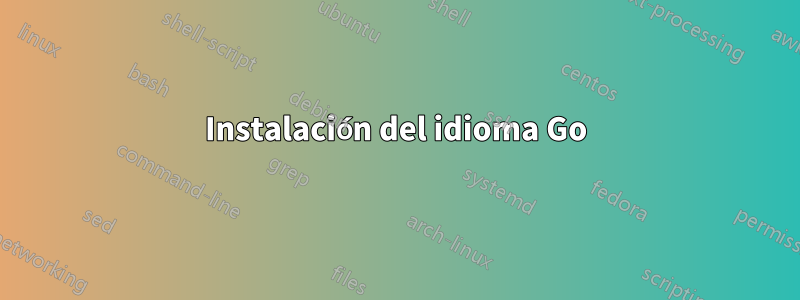 Instalación del idioma Go