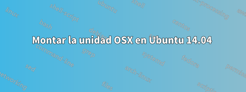 Montar la unidad OSX en Ubuntu 14.04