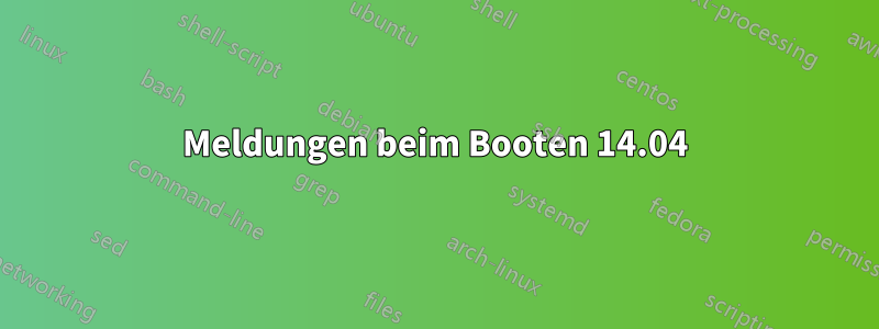 Meldungen beim Booten 14.04