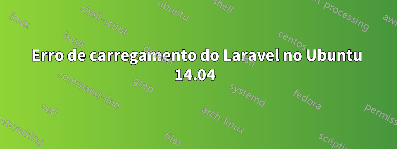 Erro de carregamento do Laravel no Ubuntu 14.04 